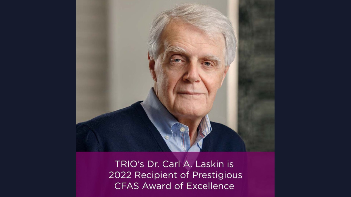 Photo with text Dr. Carl A. Laskin is 2022 Recipient of Prestigious CFAS Award of Excellence