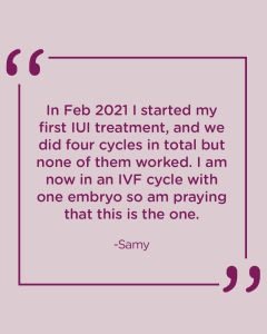 In Feb 2021 I started my first IUI treatment, and we did four cycles in total but none of them worked. I am now in an IVF cycle with one embryo so am praying that this is the one